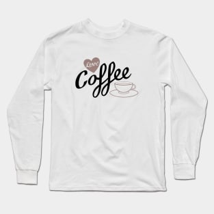 Love Coffee Script & Cup Black & Taupe Long Sleeve T-Shirt
